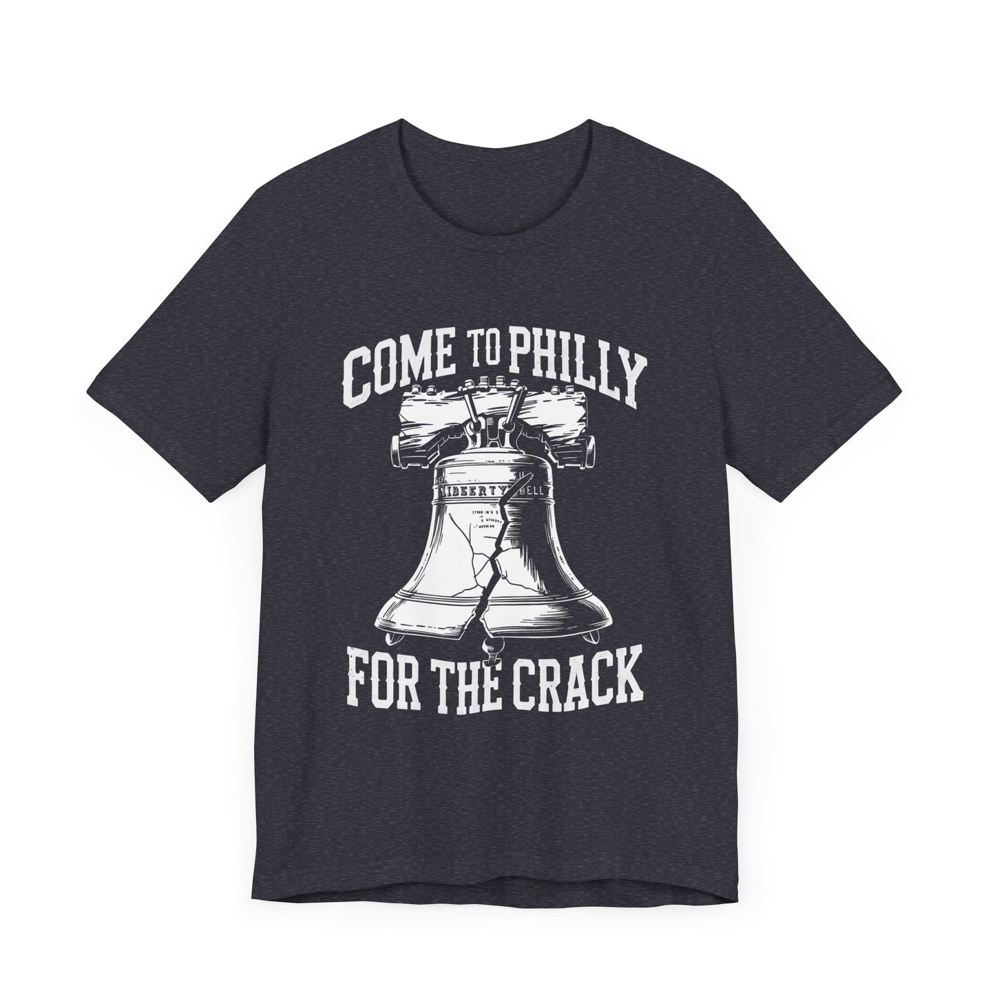 Funny Tee: Come To Philly for the Crack