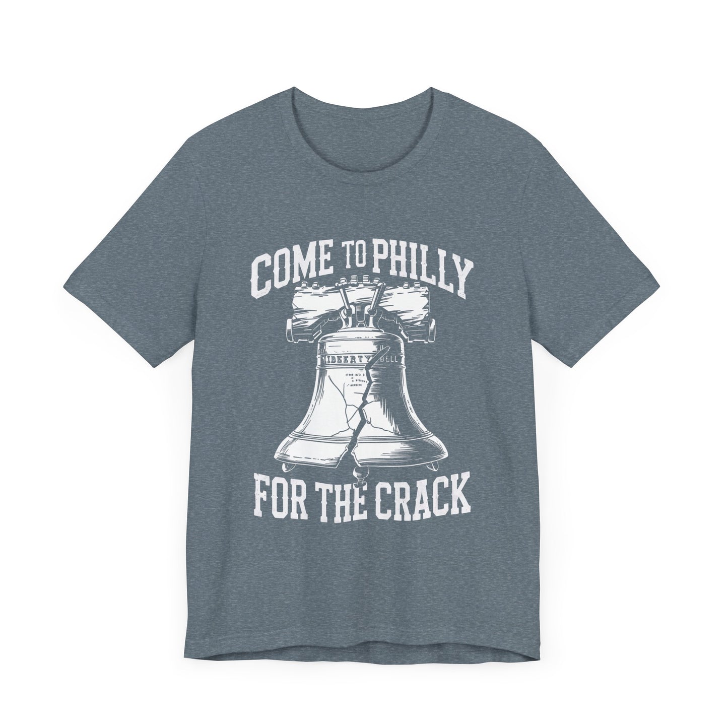 Funny Tee: Come To Philly for the Crack