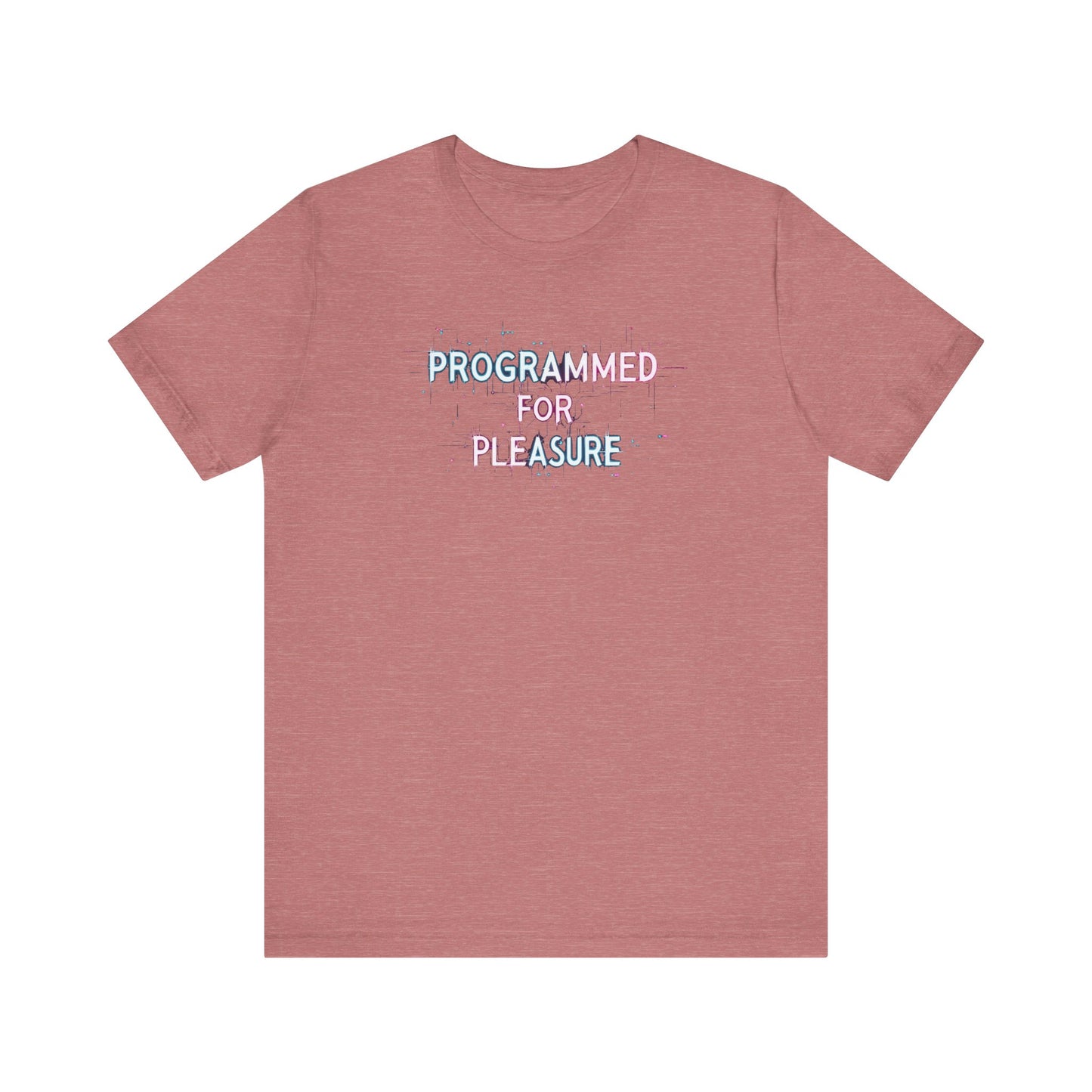 Short Sleeve Tee - Programmed for Pleasure