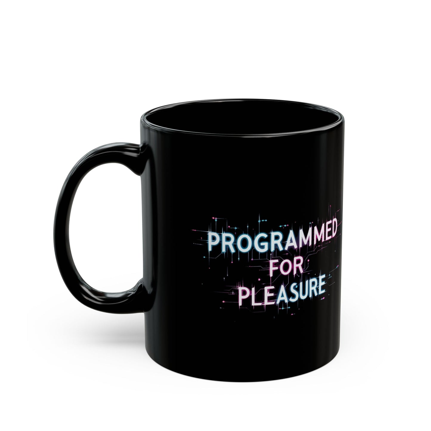Programmed for Pleasure Black Mug - 11oz & 15oz - Perfect Gift for Tech Lovers