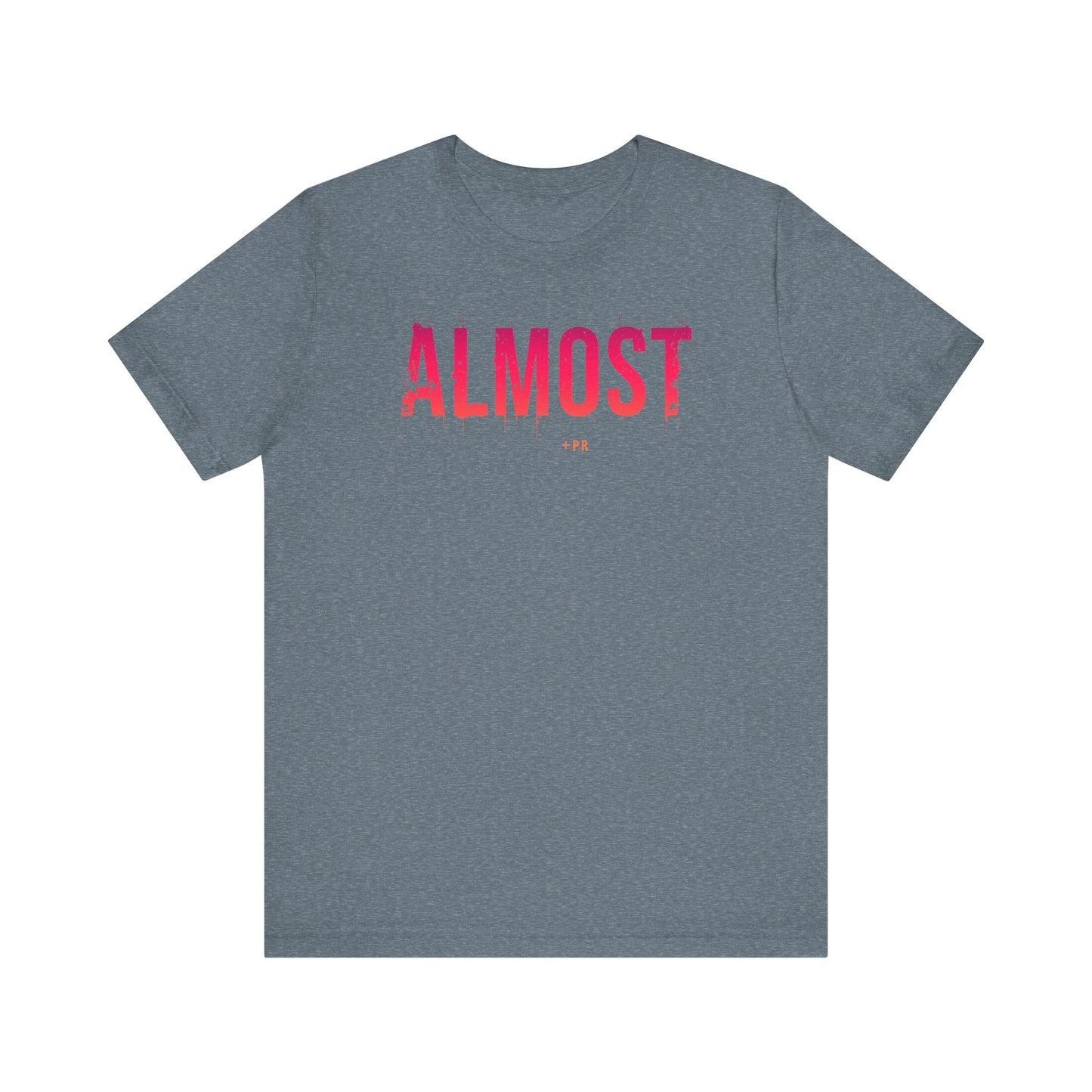 Unisex Tee - Almost PR Graphic Design