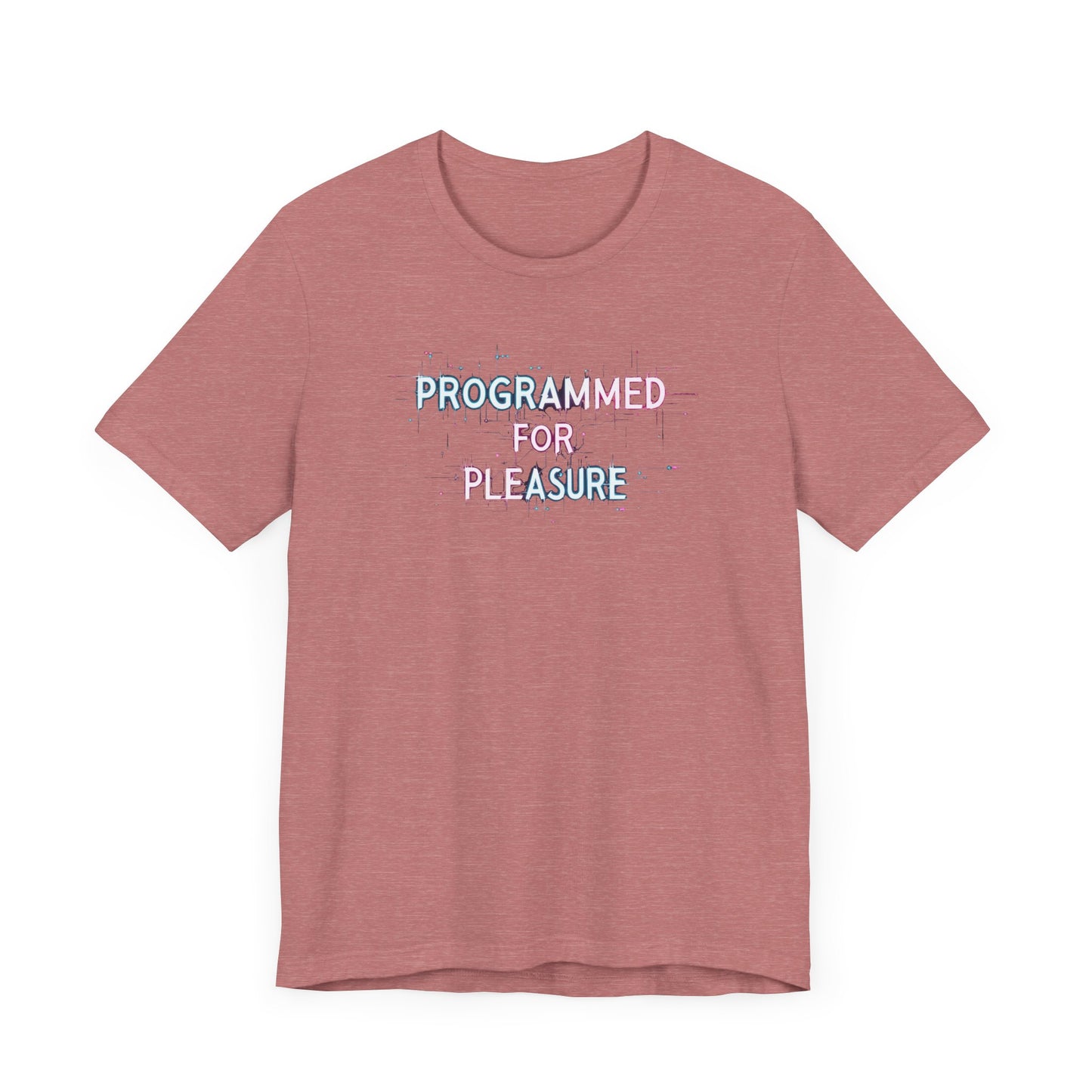 Short Sleeve Tee - Programmed for Pleasure