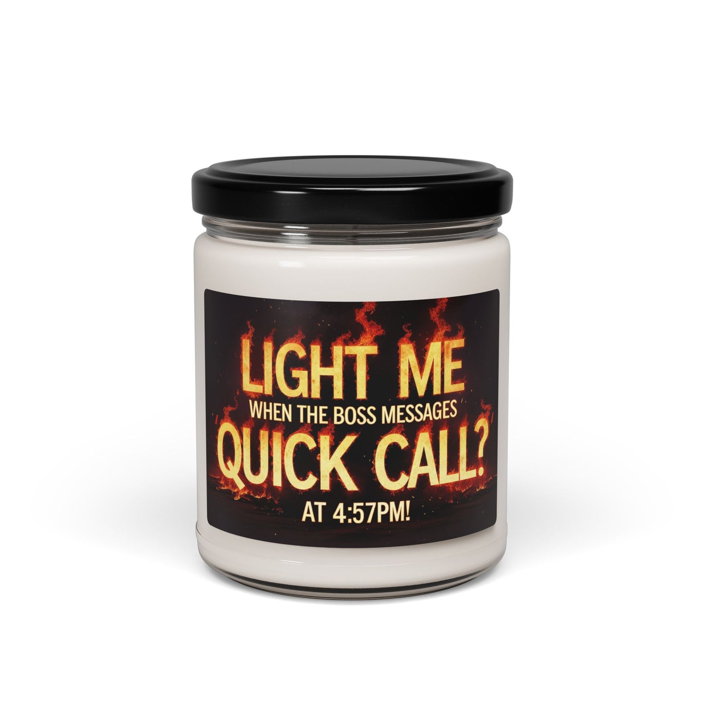 Light Me When the Boss Messages ‘Quick Call?’ at 4:57PM – GymFailz Soy Candle