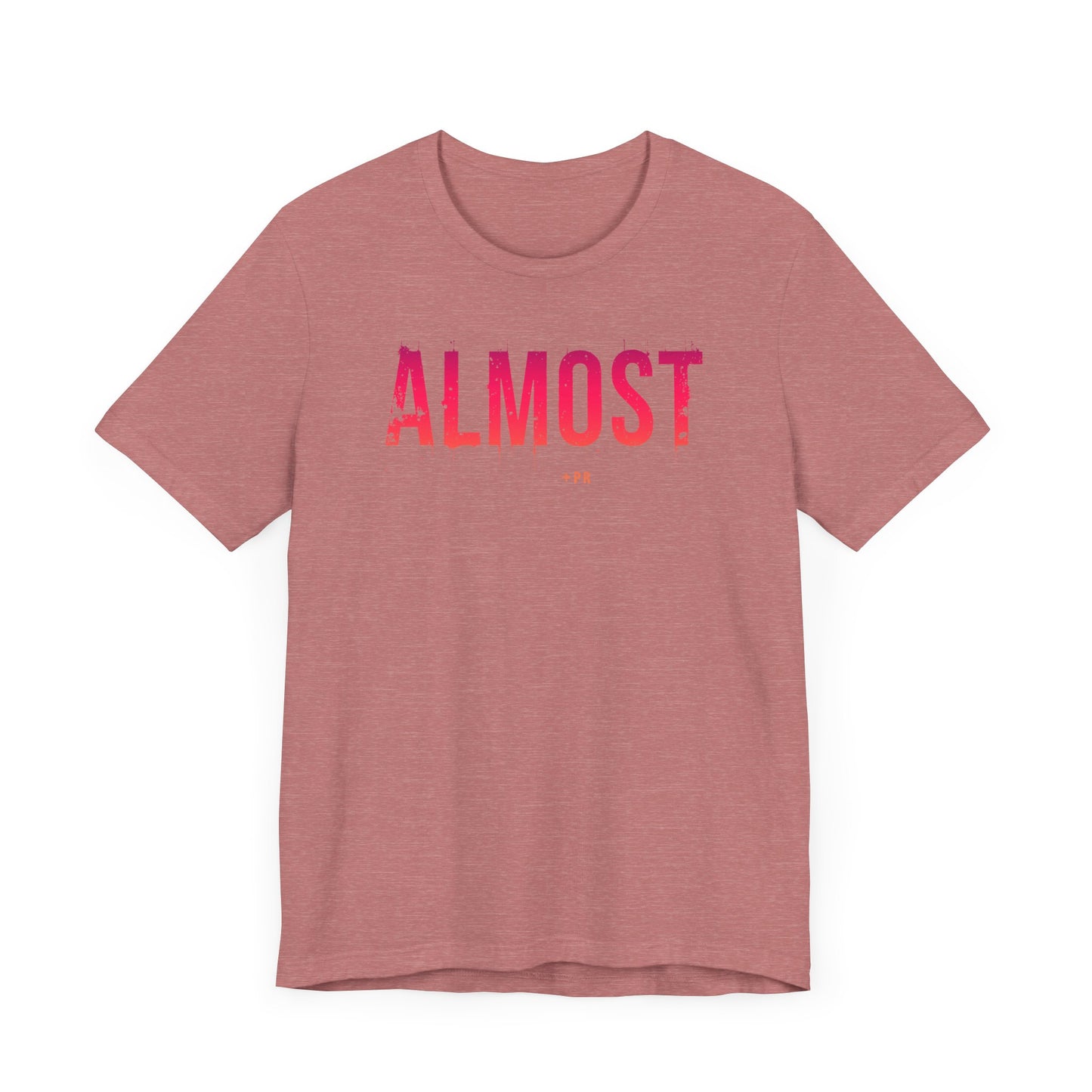 Unisex Tee - Almost PR Graphic Design