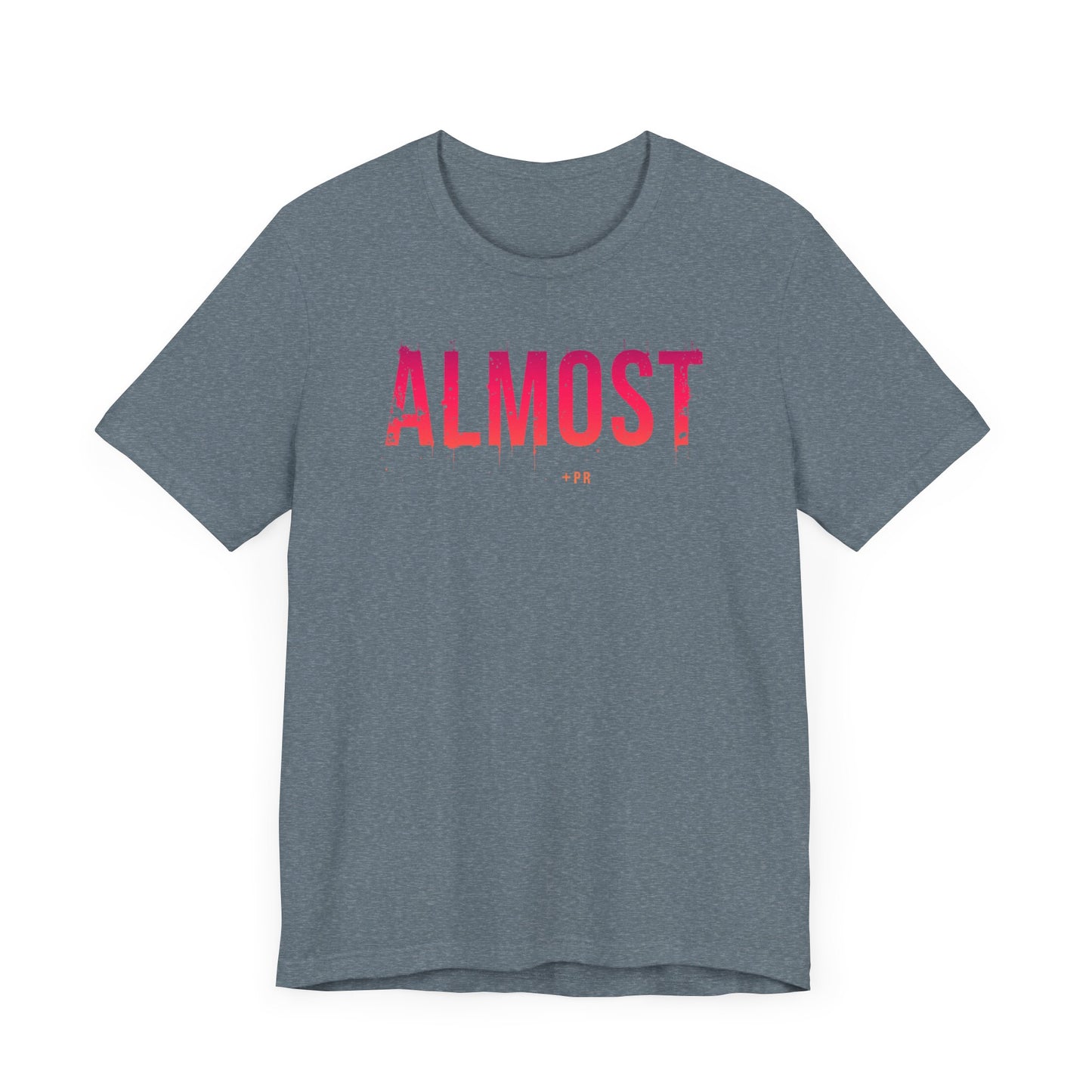 Unisex Tee - Almost PR Graphic Design