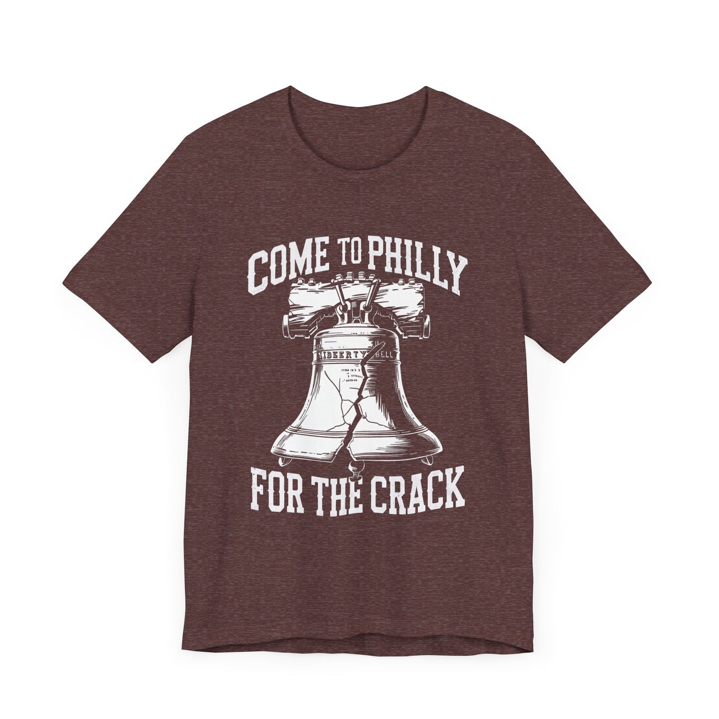 Funny Tee: Come To Philly for the Crack