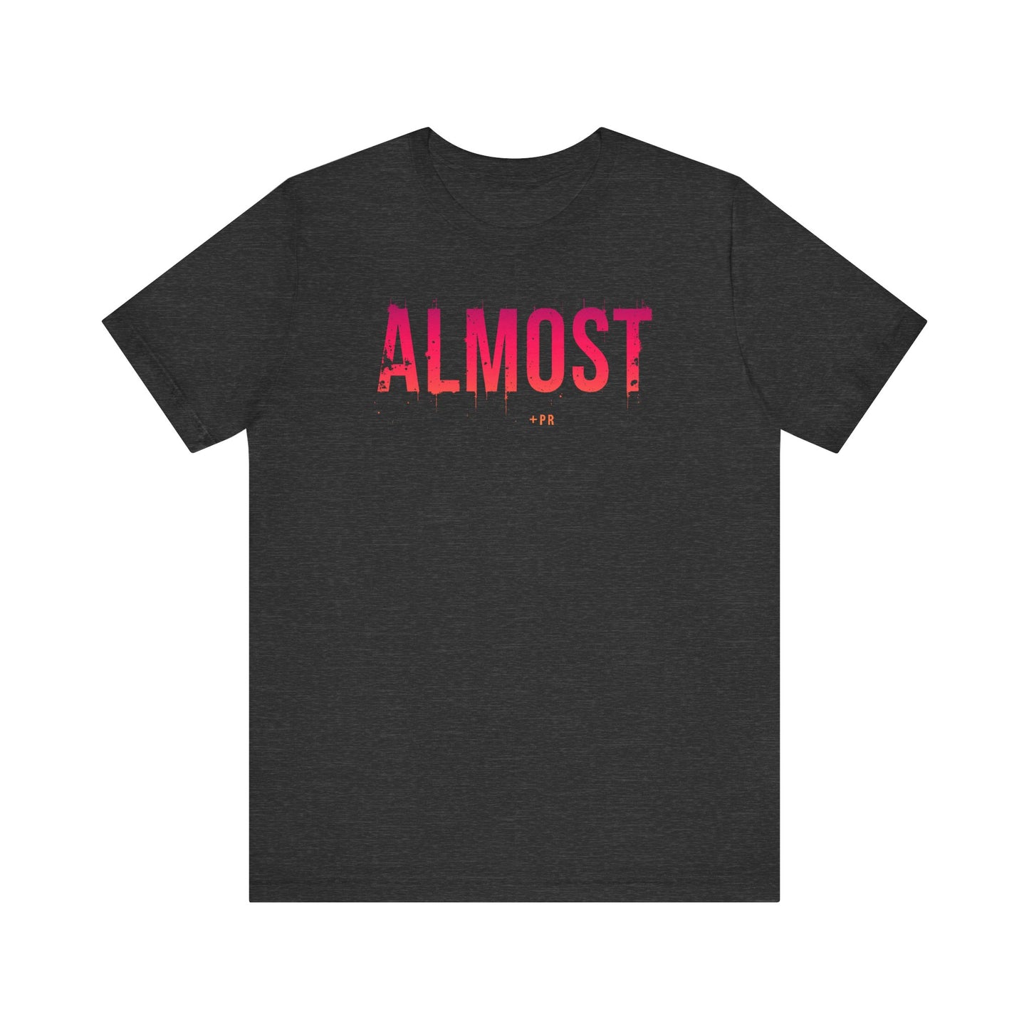 Unisex Tee - Almost PR Graphic Design