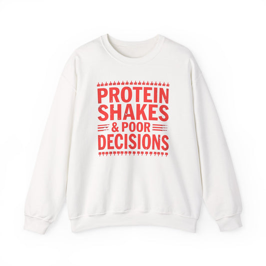 Protein Shakes & Poor Decisions Crewneck Sweatshirt, Funny Gym Sweatshirt, Workout Apparel, Fitness Gift, Casual Wear, Unisex Activewear