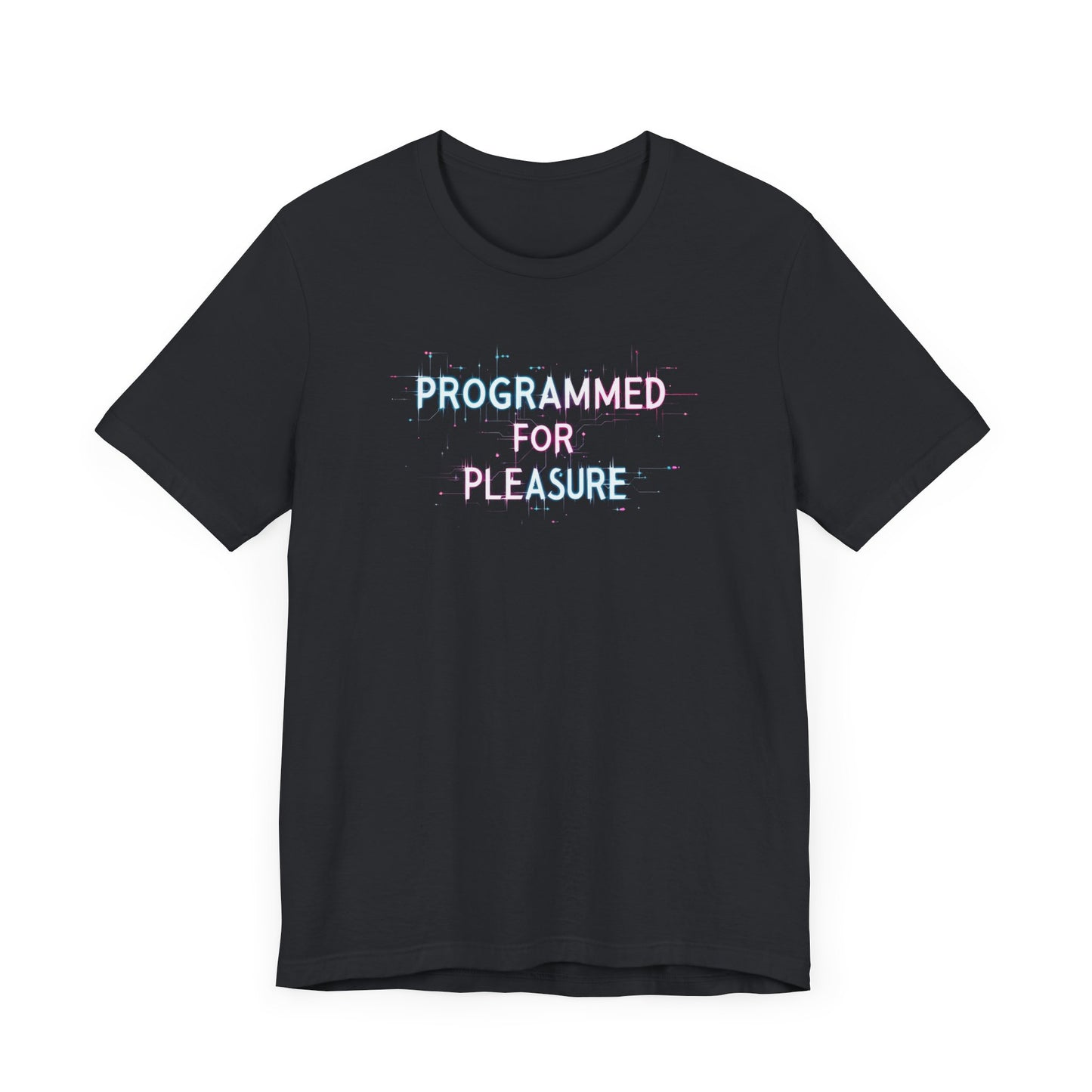 Short Sleeve Tee - Programmed for Pleasure
