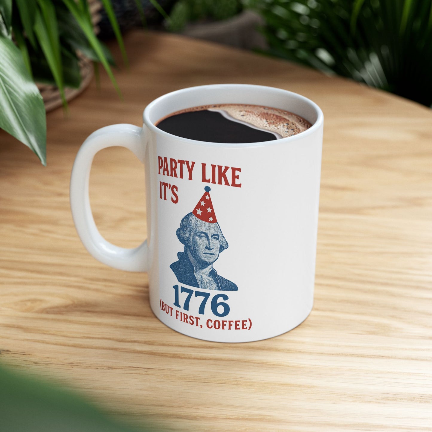Party Like It's 1776 Ceramic Mug - Fun Revolutionary War Coffee Cup