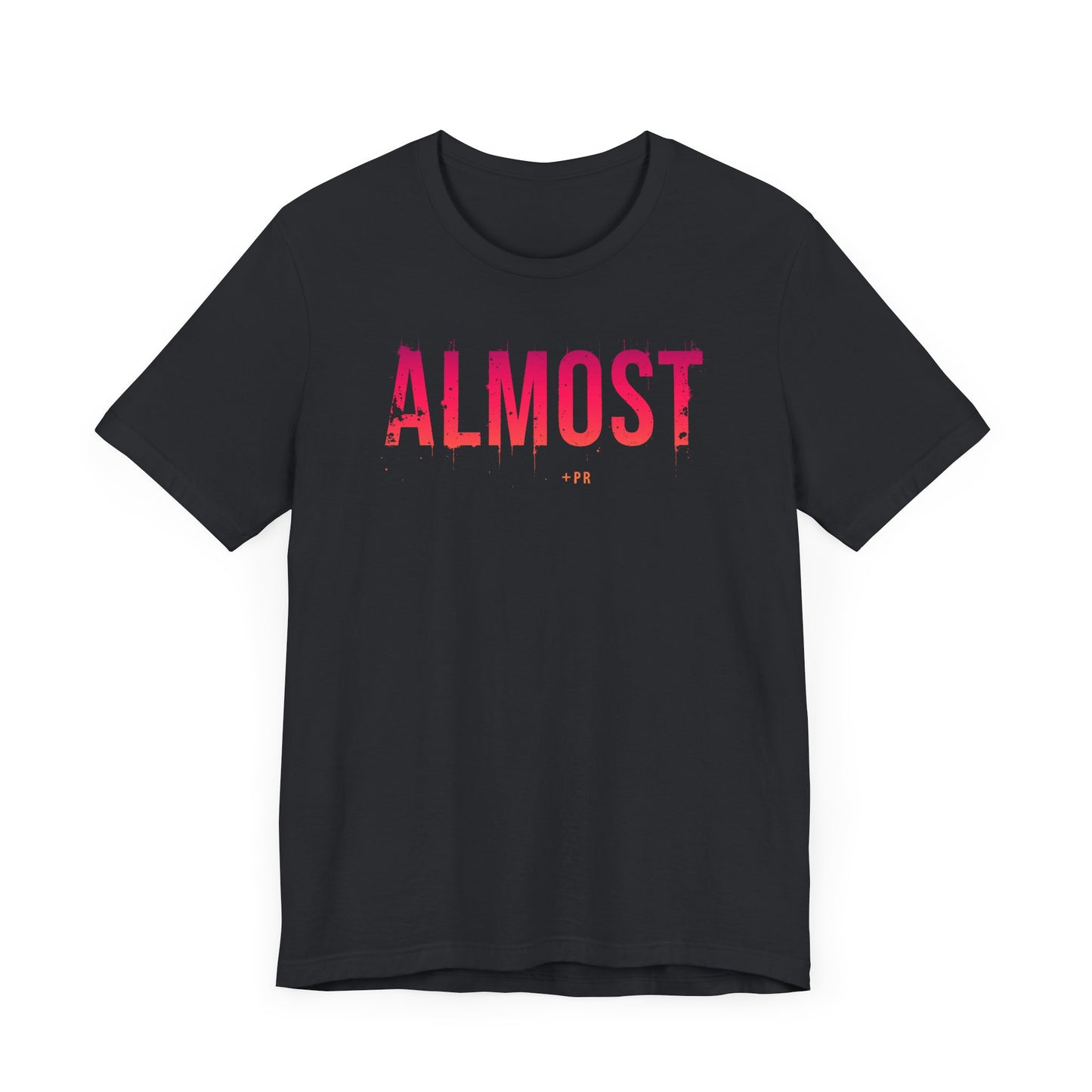 Unisex Tee - Almost PR Graphic Design