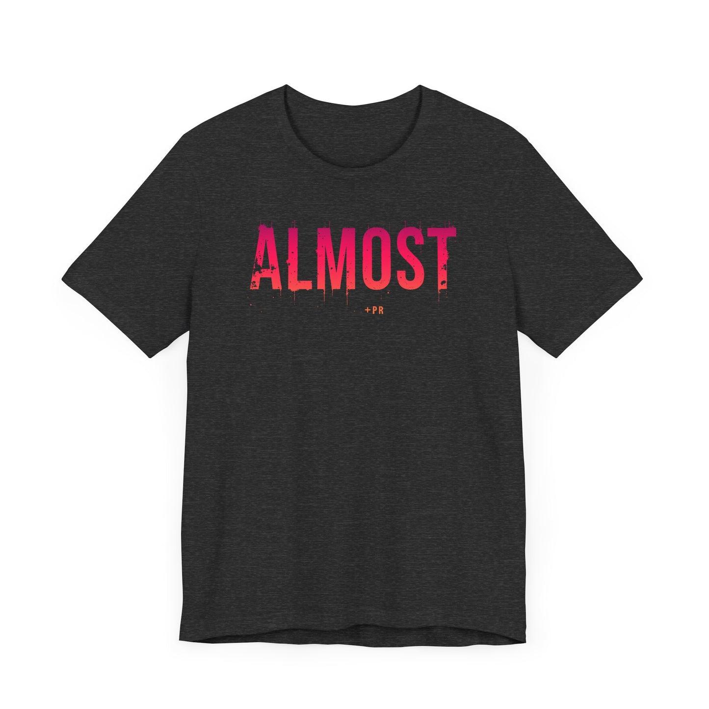 Unisex Tee - Almost PR Graphic Design