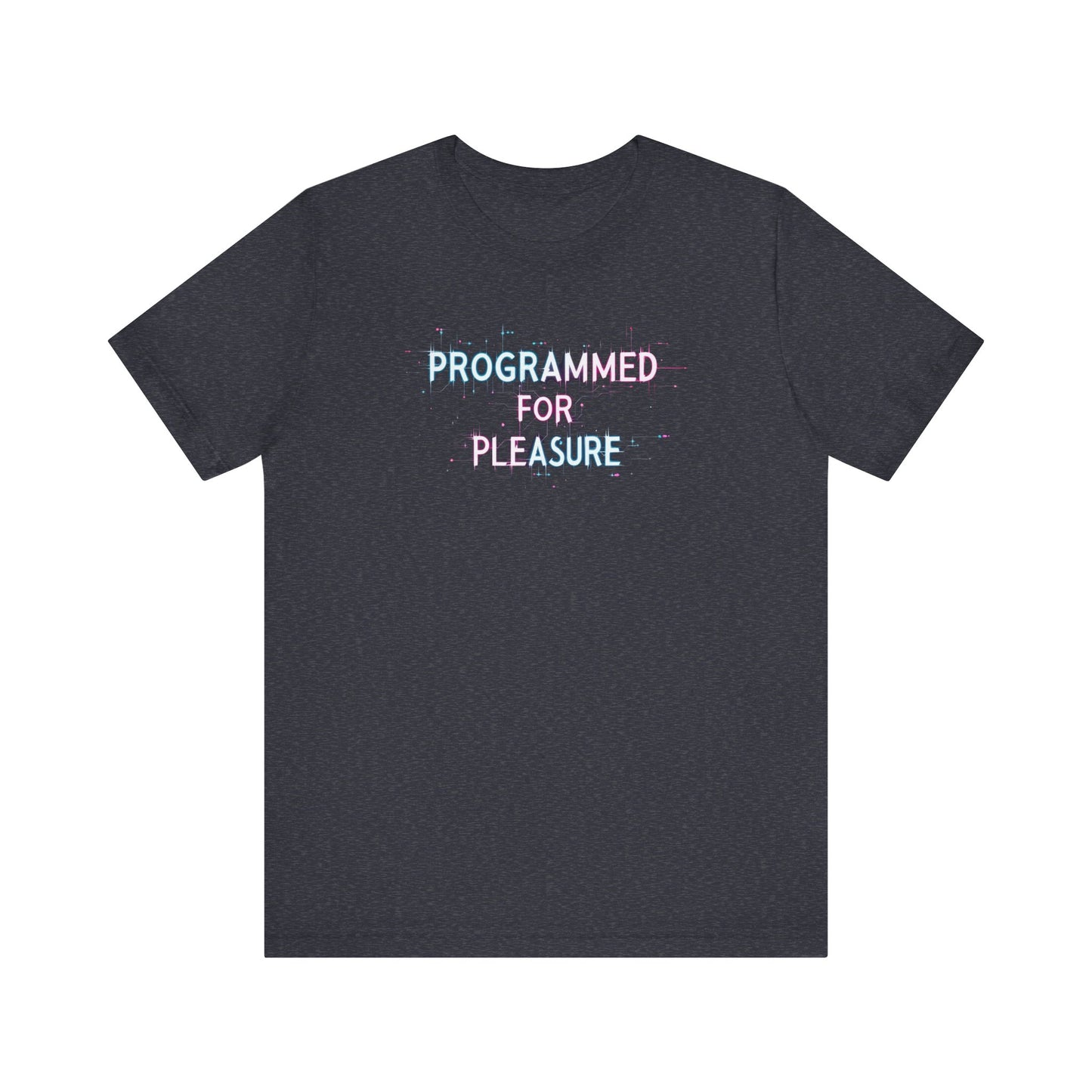 Short Sleeve Tee - Programmed for Pleasure