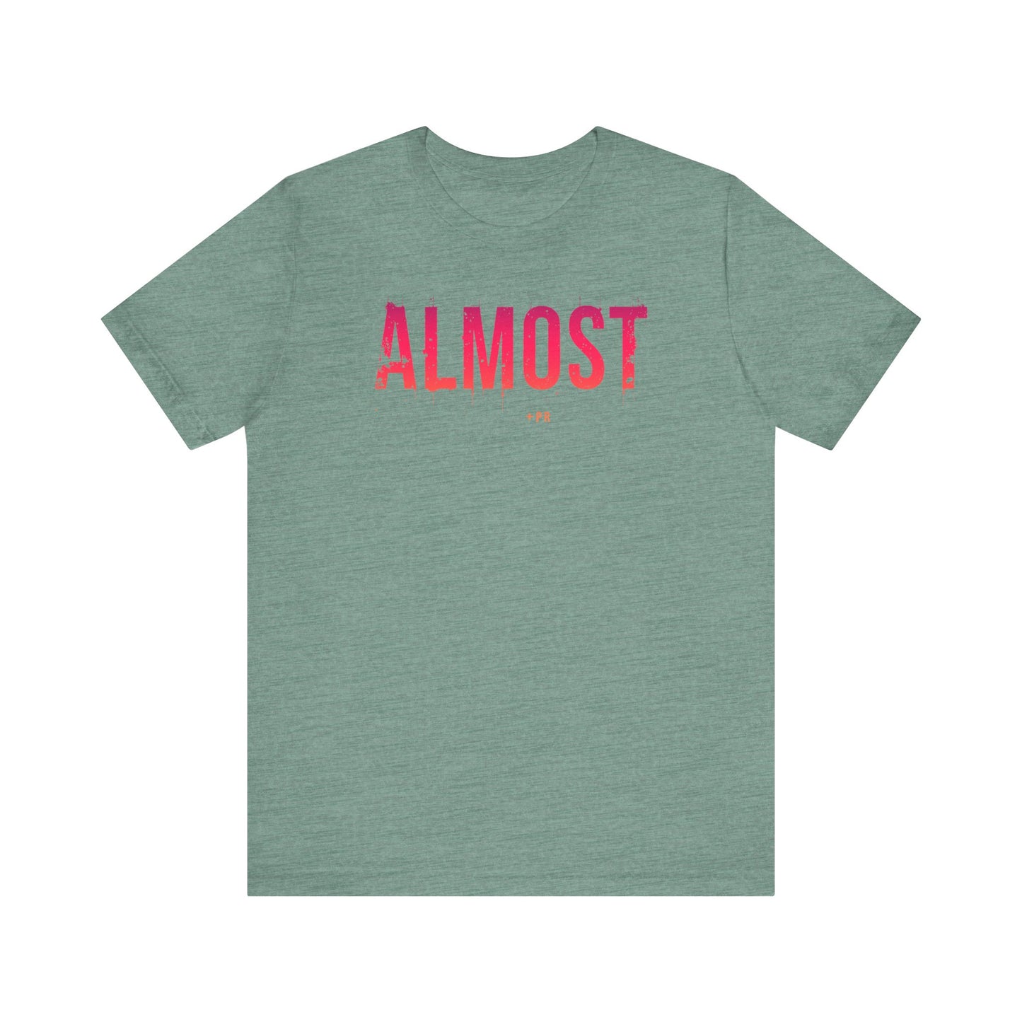 Unisex Tee - Almost PR Graphic Design