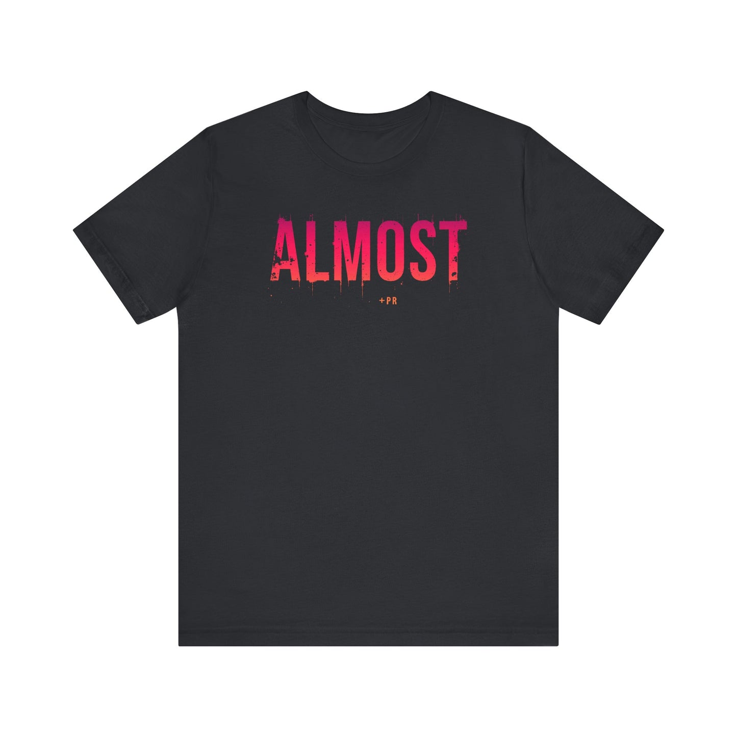 Unisex Tee - Almost PR Graphic Design