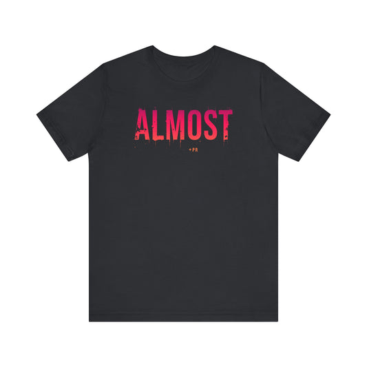 Unisex Tee - Almost PR Graphic Design