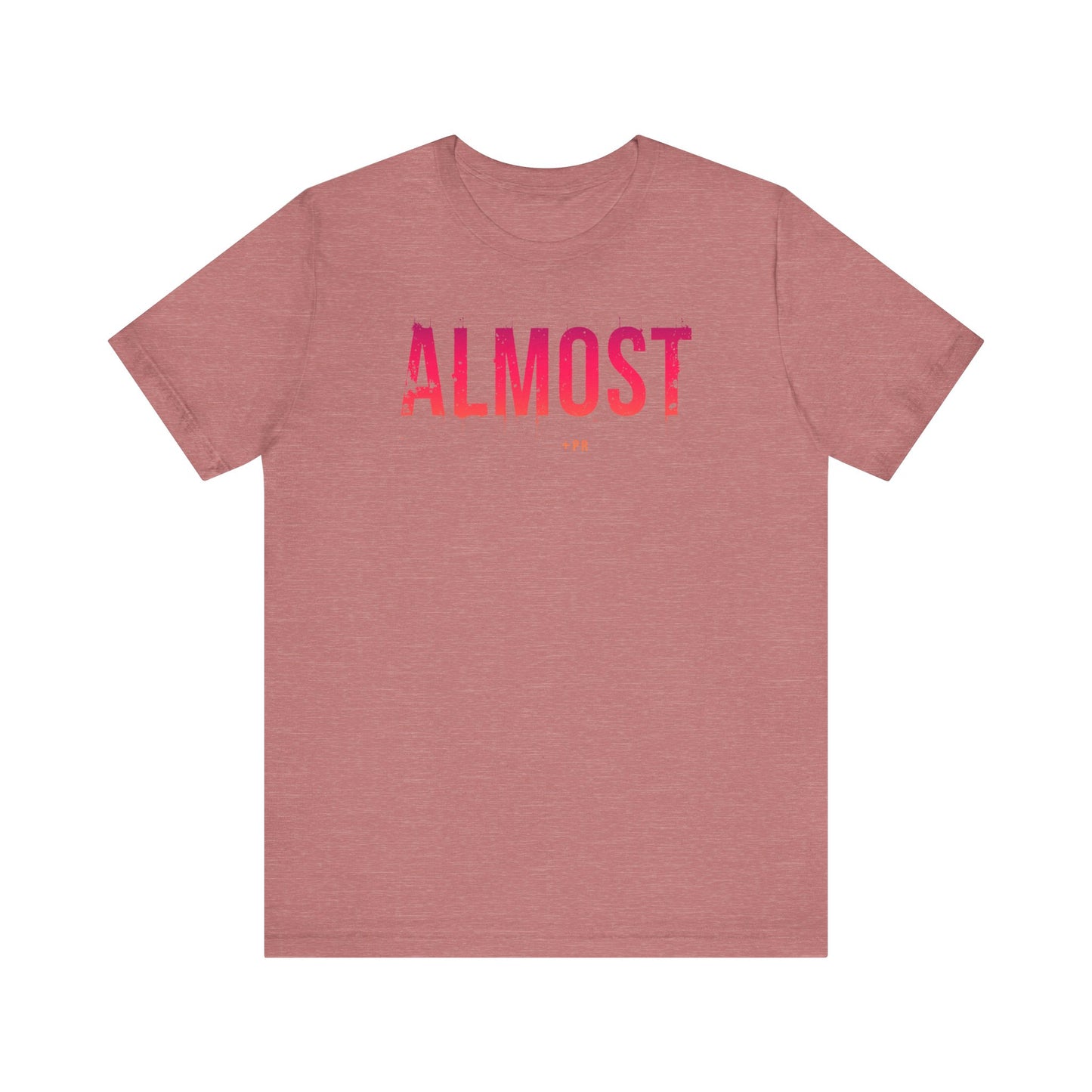 Unisex Tee - Almost PR Graphic Design