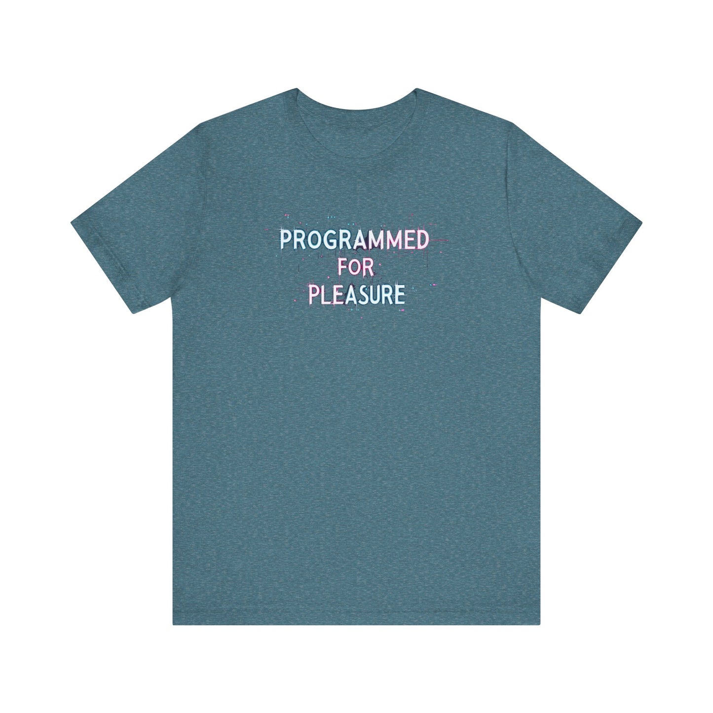 Short Sleeve Tee - Programmed for Pleasure