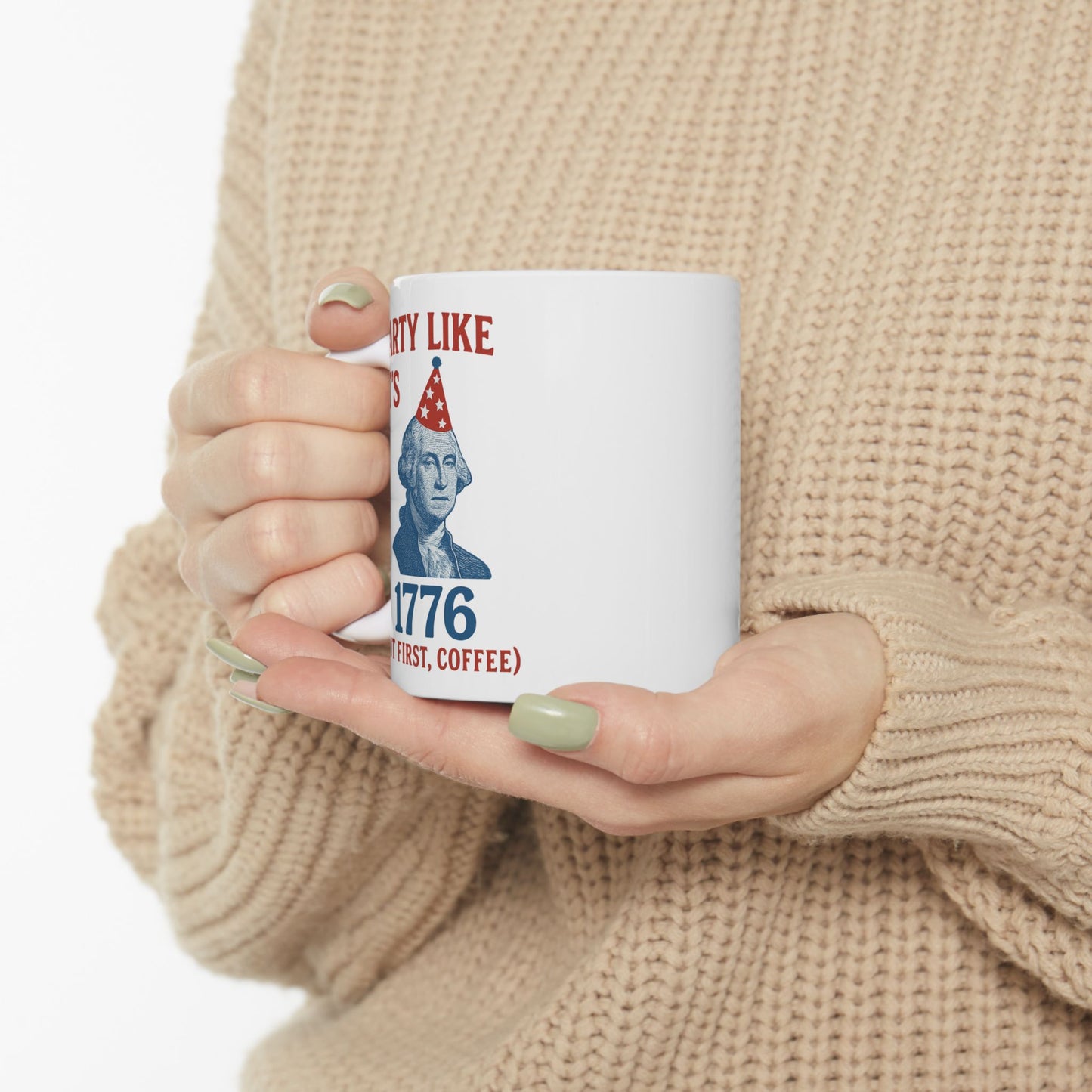 Party Like It's 1776 Ceramic Mug - Fun Revolutionary War Coffee Cup