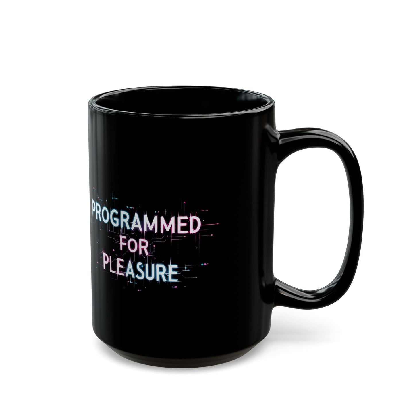 Programmed for Pleasure Black Mug - 11oz & 15oz - Perfect Gift for Tech Lovers