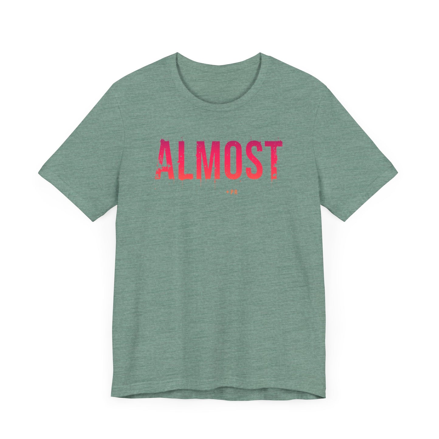 Unisex Tee - Almost PR Graphic Design