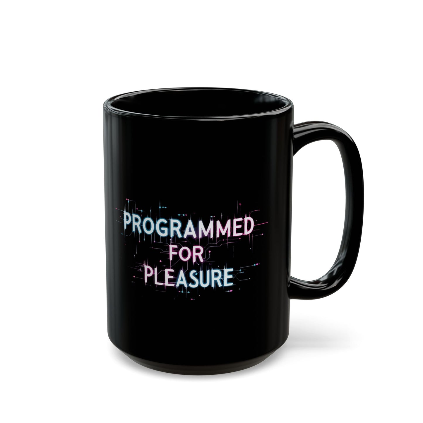Programmed for Pleasure Black Mug - 11oz & 15oz - Perfect Gift for Tech Lovers