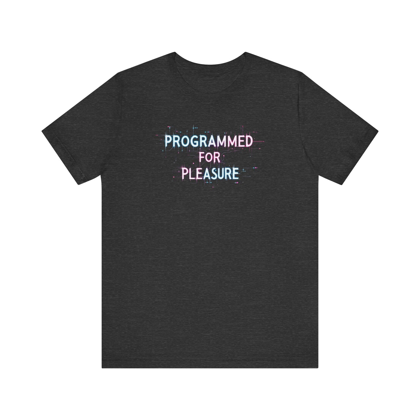 Short Sleeve Tee - Programmed for Pleasure