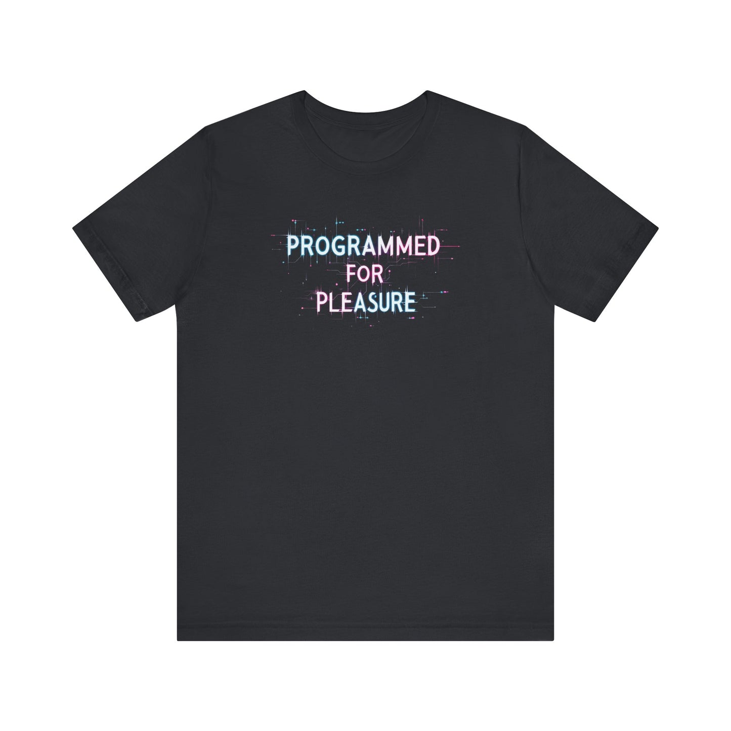Short Sleeve Tee - Programmed for Pleasure